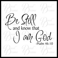 Be Still and Know that I Am God, Psalm 46:10 Bible Old Testament Scripture Verse Vinyl Wall Decal