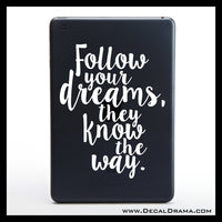 Follow Your Dreams, They Know the Way Mirror Motivator Vinyl Decal
