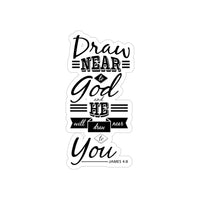 Draw Near to God and He Will Draw Near to You, Stickers, Die-Cut