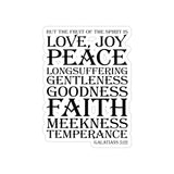 But the fruit of the Spirit is Love Joy Peace - Bible New Testament Galatians, Stickers, Die-Cut