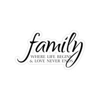 Family Where Life Begins and Love Never Ends, Stickers, Die-Cut