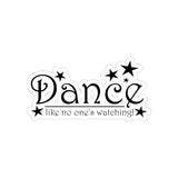 Dance Like No One Is Watching, Stickers, Die-Cut