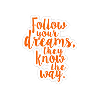 Follow Your Dreams, They Know the Way, Stickers, Die-Cut