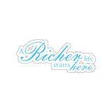 A Richer Life Starts Here, Outdoor Stickers, Die-Cut