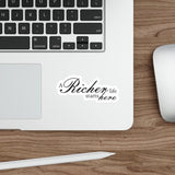 A Richer Life Starts Here, Outdoor Stickers, Die-Cut