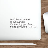 Don't be so Critical, Outdoor Stickers, Die-Cut