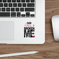 God Loves Broken Me, Stickers, Die-Cut