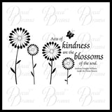 Acts of Kindness are the Blossoms of the Soul Vinyl Wall Decal