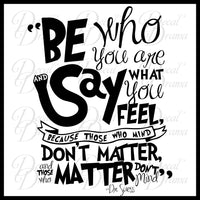 Be Who You are and Say What you Feel, Dr Seuss Vinyl Wall Decal
