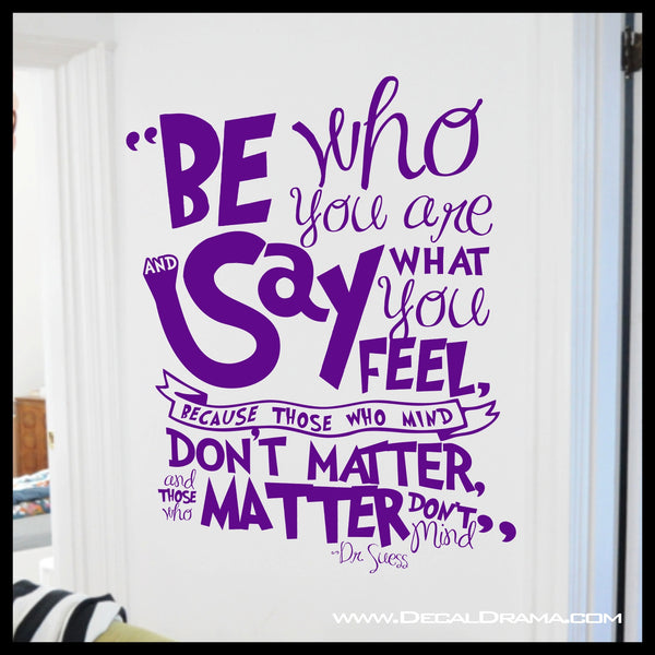 Be Who You are and Say What you Feel, Dr Seuss Vinyl Wall Decal