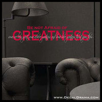 Be Not Afraid of Greatness Some are Born Great, Some Achieve Shakespeare 2-color Vinyl Wall Decal