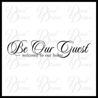 Be Our Guest Welcome to Our Home, Disney-Inspired Vinyl Wall Decal