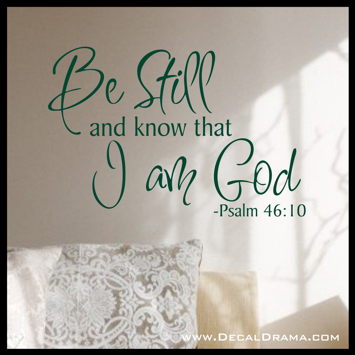 Be Still and Know that I Am God, Psalm 46:10 Bible Old Testament Scrip ...