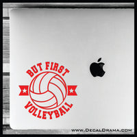 But First Volleyball Vinyl Car/Laptop Decal