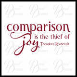 Comparison is the Thief of Joy, Theodore Roosevelt Mirror Motivator Vinyl Decal