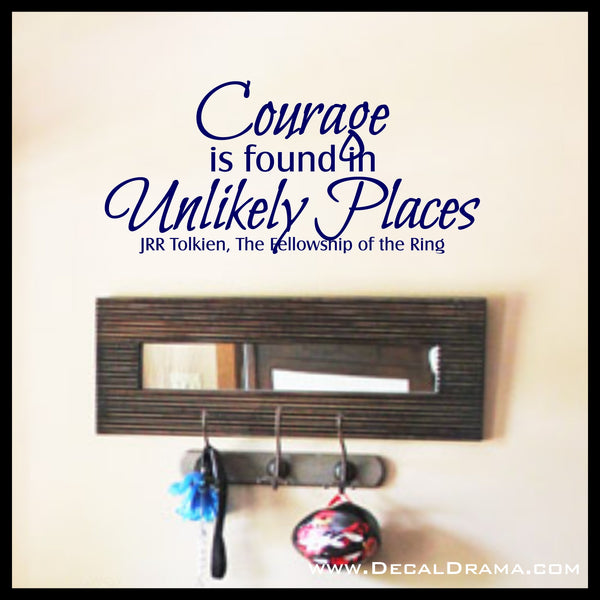 Courage is found in Unlikely Places, Lord of the Rings-Inspired Fan Art Vinyl Wall Decal