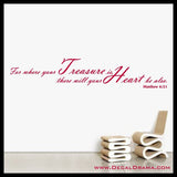 For Where Your Treasure Is, There Will Your Heart Be Also, Matthew 6:21 Vinyl Wall Decal