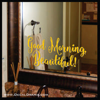 Good Morning, Beautiful! Mirror Motivator Vinyl Decal