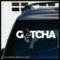 Gotcha! Circle Game Funny Vinyl Car/Laptop Decal