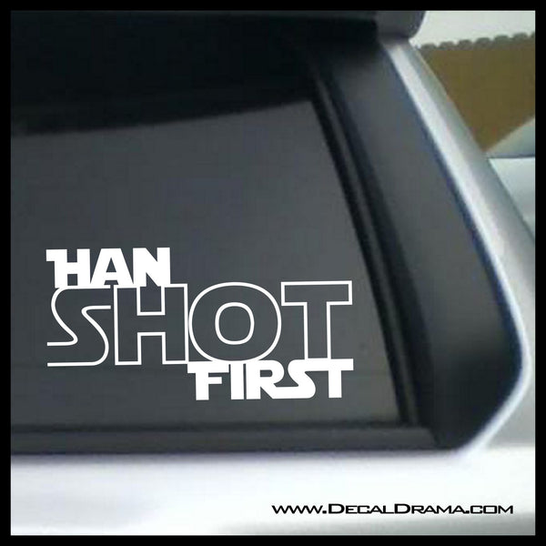 Han SHOT First, Star Wars-Inspired Fan Art Vinyl Decal