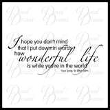 I Hope You Don't Mind How Wonderful Life Is, Elton John Your Song lyric, Vinyl Wall Decal