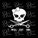 I Will Cut You Hair Stylist Skull and Crossed Shears, Beauty Salon Vinyl Decal