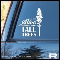 I am Most Alive Among the Tall Trees, Nature Calls Outdoor Motivation Vinyl Car/Laptop Decal