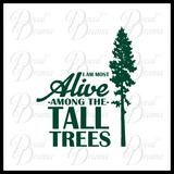 I am Most Alive Among the Tall Trees, Nature Calls Outdoor Motivation Vinyl Car/Laptop Decal