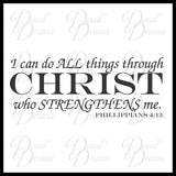 I Can Do ALL Things Through CHRIST Who Strengthens Me, Phillippians 4:13, Bible New Testament Scripture Verse Vinyl Wall Decal