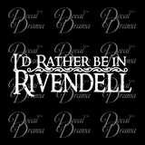 I'd Rather be in Rivendell, Lord of the Rings-Inspired Fan Art Vinyl Decal