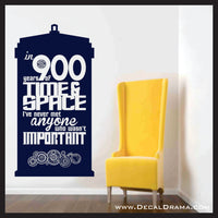 In 900 Years of Time and Space I've Never Met Anyone Who Wasn't Important, inspired by Doctor Who, TARDIS, Vinyl Wall Decal