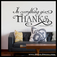 In Everything Give Thanks, 1 Thessalonians 5:18 Vinyl Wall Decal