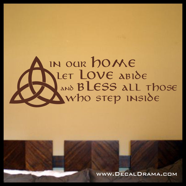 In our Home, Let Love Abide, And BLESS ALL Those, Who Step Inside, Vinyl Wall Decal