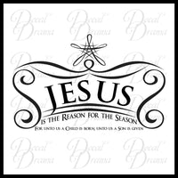 JESUS Is The Reason For The Season: For Unto Us A Child Is Born - Christmas Vinyl Wall Decal