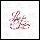 Live for Today Mirror Motivator Vinyl Decal