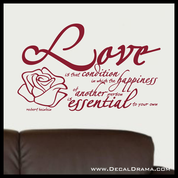 Love is that Condition in which the Happiness of another Person is Essential to Your Own, Robert Heinlein quote, Vinyl Wall Decal