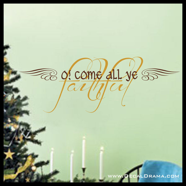 O! Come All Ye Faithful - Christmas Vinyl Wall Decal