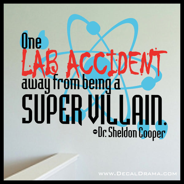 One LAB ACCIDENT away from being a SUPER Villain Sheldon The Big Bang Theory Vinyl Decal