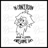 Rodney Norman "Have a Super Awesome Day" Custom Vinyl Decal