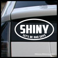 SHINY Let's Be Bad Guys Firefly-inspired Vinyl Car/Laptop Decal