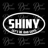 SHINY Let's Be Bad Guys Firefly-inspired Vinyl Car/Laptop Decal