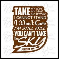 Take My Love Take My Land You Can't Take The SKY from Me Firefly-inspired Vinyl Car/Laptop Decal