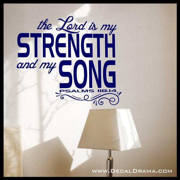 The Lord is My Strength and My Song, Psalm 118:14 Bible Old Testament Vinyl Wall Decal