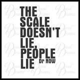 The Scale Doesn't Lie, People Lie, Body Positive Mirror Motivator Vinyl Decal
