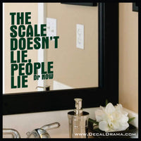The Scale Doesn't Lie, People Lie, Body Positive Mirror Motivator Vinyl Decal