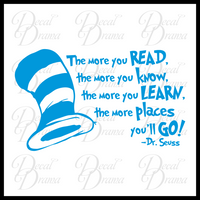 The More you Read the More you Know the More you Learn the More Places You'll Go! Dr Seuss Vinyl Wall Decal