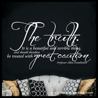 The Truth is a Beautiful and Terrible Thing... Treat with Great Caution, Albus Dumbledore, Harry-Potter-Inspired Fan Art Vinyl Wall Decal
