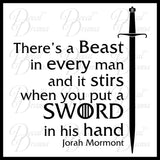 There's a BEAST in Every Man & it Stirs put a SWORD Hand, Game of Thrones Vinyl Wall Decal