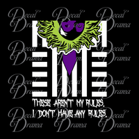These Aren't My Rules I Don't Have Any Rules, Beetlejuice-inspired Fan Art Vinyl Car/Laptop Decal