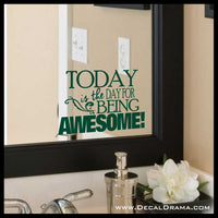 Today is the Day to be Awesome! Positive Life, Mirror Motivator Vinyl Decal